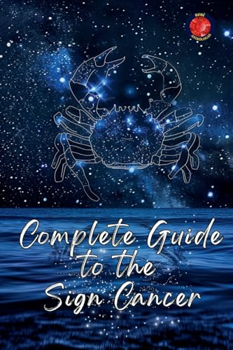 Complete Guide  to the  Sign Cancer