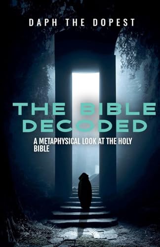 Bible Decoded A Metaphysical Look At The Holy Bible