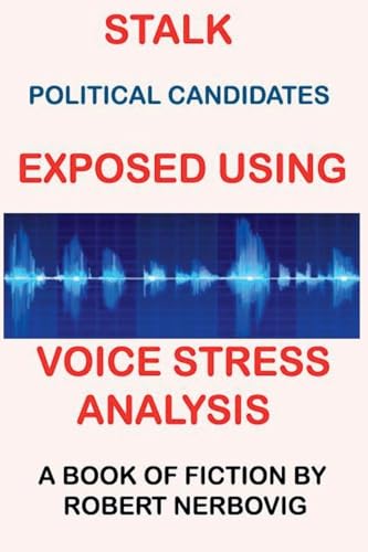Stalk - Political Candidates Exposed Using Voice Stress Analysis