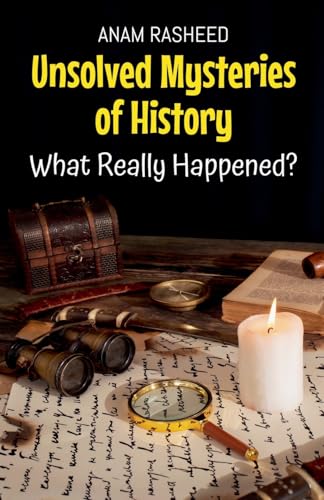 Unsolved Mysteries of History