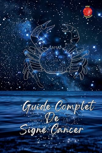 Guide Complet De Signe Cancer