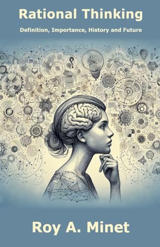Rational Thinking -- Definition, Importance, History, and Future