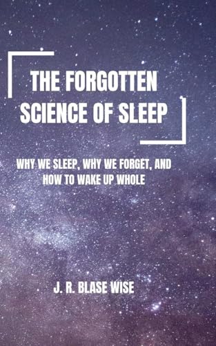 The Forgotten Science of Sleep