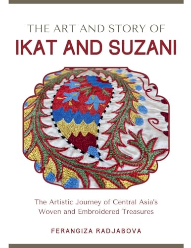 The Art and Story of Ikat and Suzani