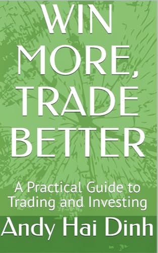 Win More, Trade Better - A Practical Guide to Trading and Investing