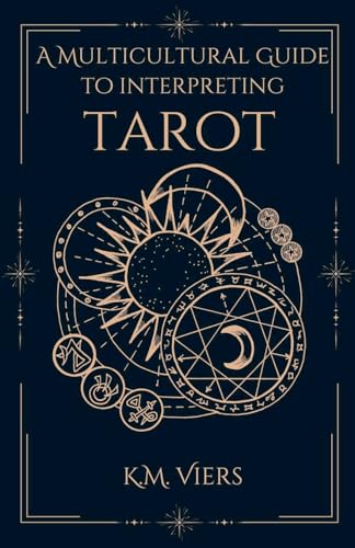 A Multicultural Guide To Interpreting Tarot