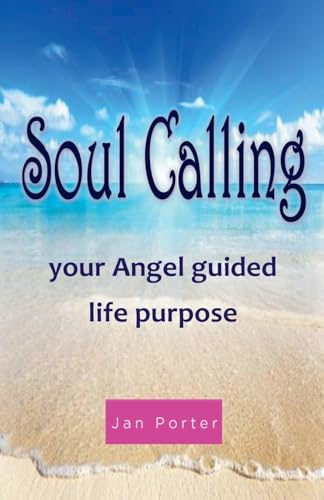 Soul Calling, Your Angel Guided Life Purpose