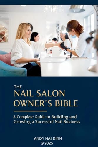 The Nail Sallon Owner's Bible