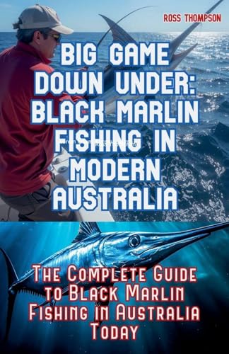 Big Game Fishing Down Under - Complete Guide to Black Marlin Fishing