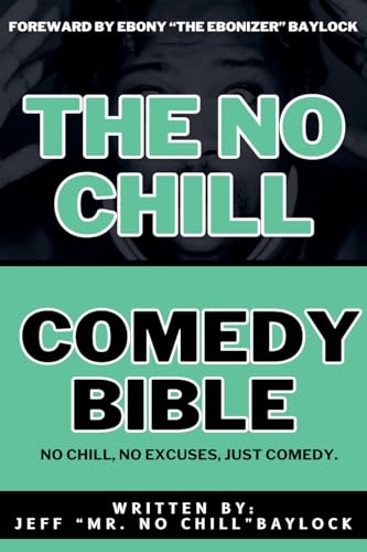The No Chill Comedy Bible