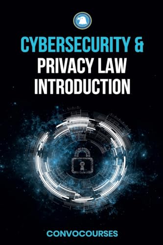 Cybersecurity and Privacy Law Introduction
