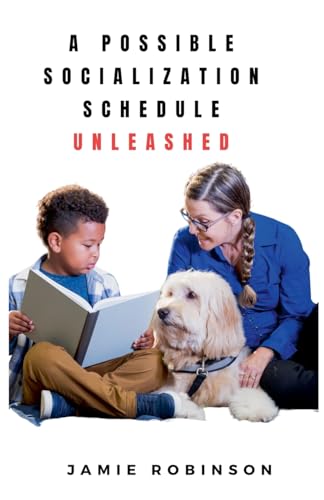 A Possible Socialization Schedule Unleashed