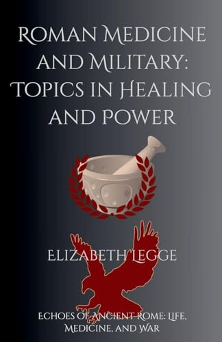 Roman Medicine and Military