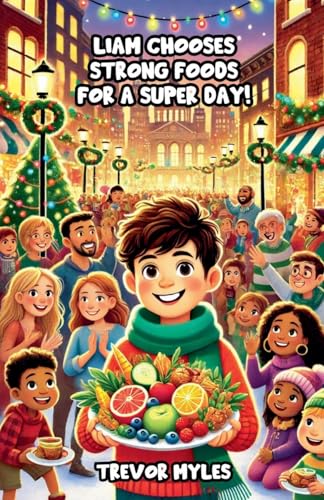Liam Chooses Strong Foods for a Super Day!