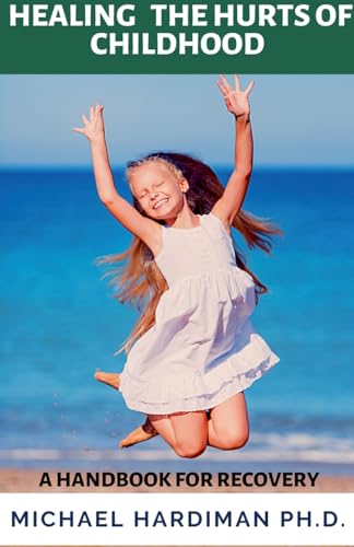 Healing the Hurt of Childhood