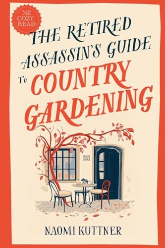 The Retired Assassin's Guide to Country Gardening