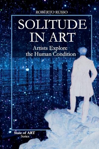 Solitude in Art. Artists Explore the Human Condition