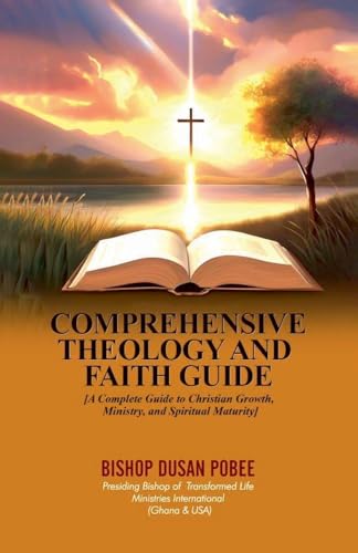 Comprehensive Theology And Faith Guide