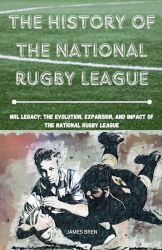 The History of the National Rugby League