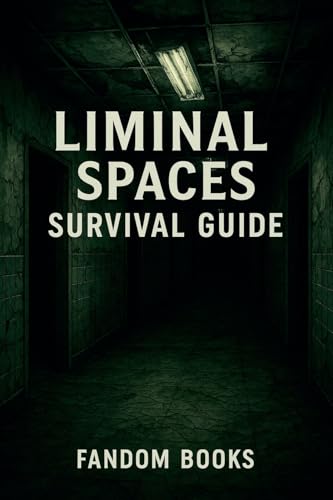 Liminal Spaces Survival Guide