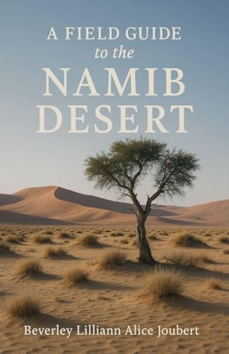 A Field Guide to the Namib Desert
