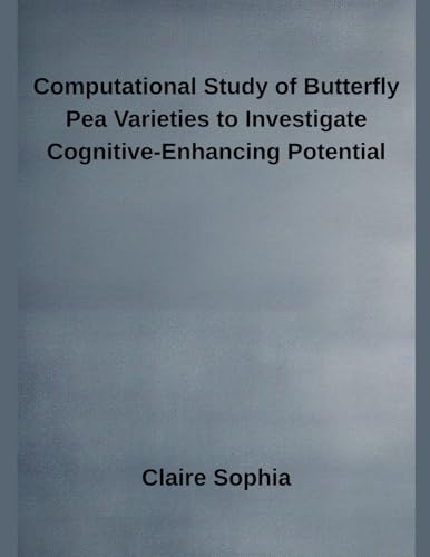 Computational Study of Butterfly Pea Varieties to Investigate Cognitive-Enhancing Potential