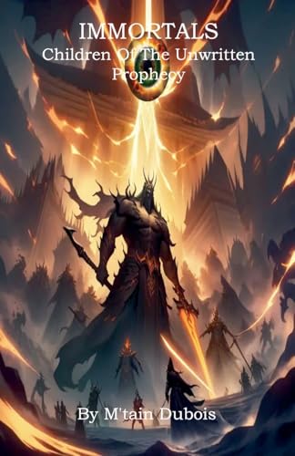 Immortals Children Of The Unwritten Prophecy
