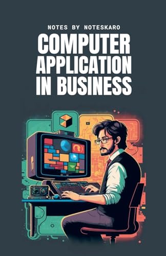 Computer Application In Business ( Concise Notes )