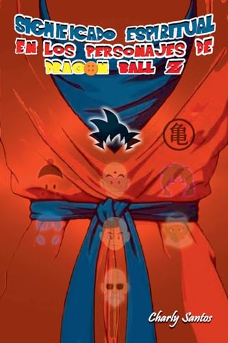 Significado Espiritual en los Personajes de Dragon Ball Z
