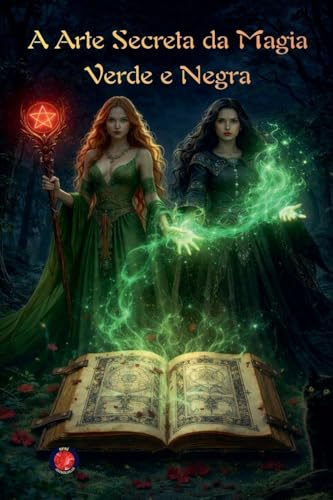 A Arte Secreta da Magia Verde e Negra