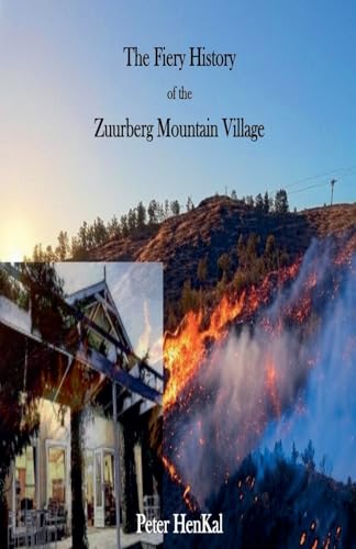 The Fiery History  of the  Zuurberg Mountain Village