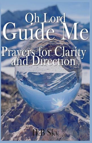 Oh Lord Guide Me Prayers for Clarity and Direction