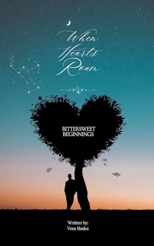 When Hearts Roam - Bittersweet Beginnings