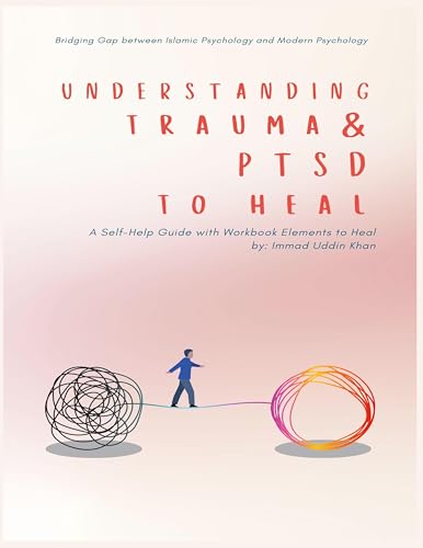 Understanding Trauma and PTSD in Light of Islamic and Modern Psychology