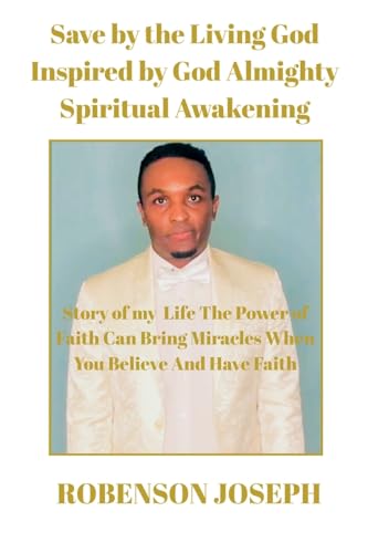 Save by the Living God Inspired by God Almighty Spiritual Awakening