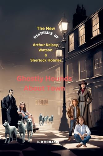 The New Mysteries of Arthur Kelsey, Watson & Sherlock Holmes