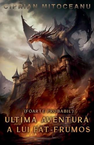 (Foarte Probabil) Ultima Aventură a lui Făt-Frumos