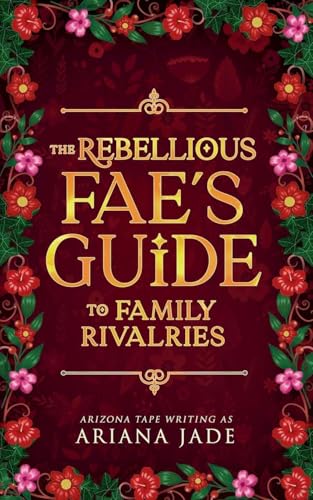 The Rebellious Fae's Guide To Family Rivalries