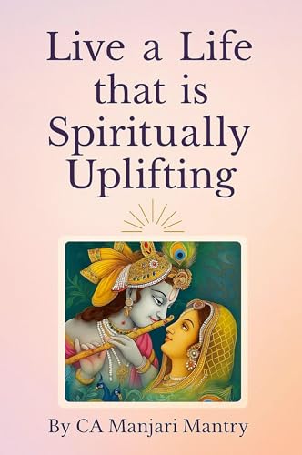 Live a Life that is Spiritually Uplifting