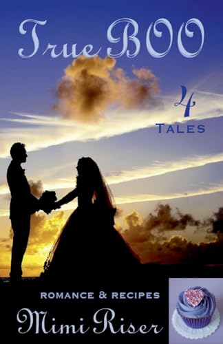 True BOO (4 Tales) Romance & Recipes
