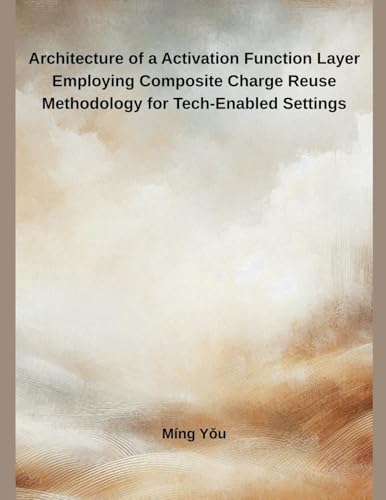 Architecture of a Activation Function Layer Employing Composite Charge Reuse Methodology for Tech-Enabled Settings
