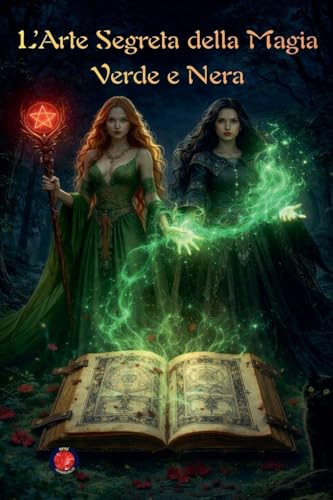 L'Arte Segreta della Magia Verde e Nera