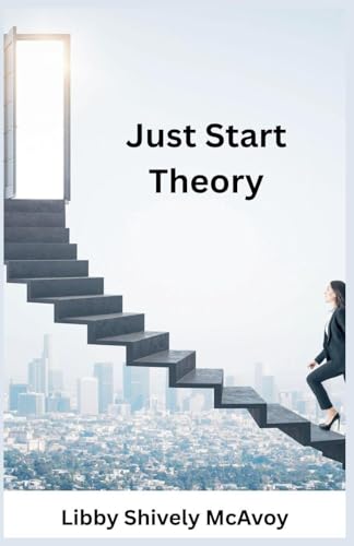 Just Start Theory