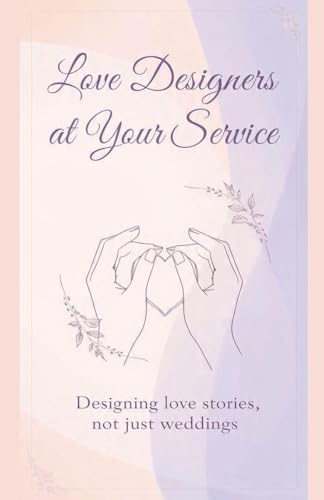 Love Designers at Your Service 'Designing love stories, not just weddings.'