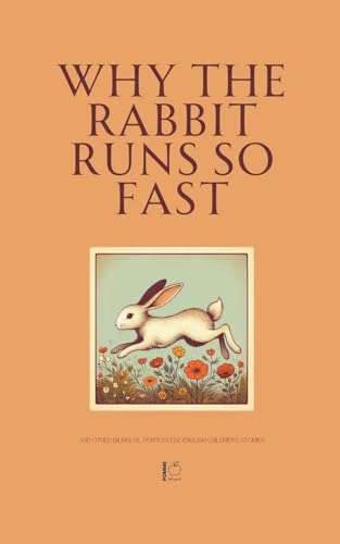 Why the Rabbit Runs So Fast And Other Bilingual Portuguese-English Children's Stories