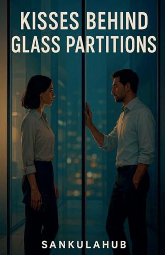 Kisses Behind Glass Partitions