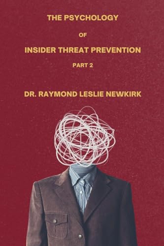 The Psychology of Insider Threat Prevention Part 2