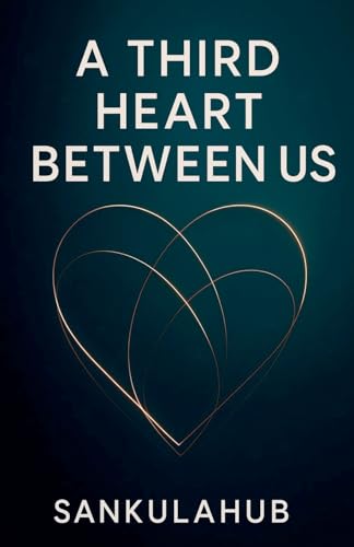 A Third Heart Between Us