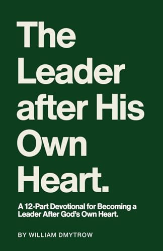 The Leader After His Own Heart