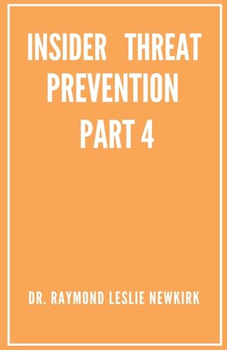 Psychology of Insider Threat Prevention Part 4
